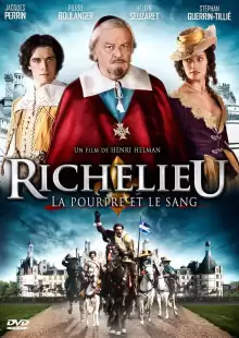 Ришелье. Мантия и кровь / Richelieu: La pourpre et le sang