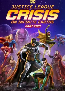 Лига справедливости: Кризис на бесконечных землях. Часть 2 / Justice League: Crisis on Infinite Earths - Part Two